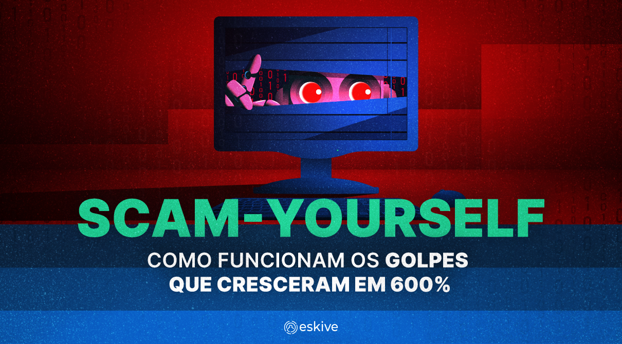 Scam-Yourself: como funcionam os golpes que cresceram em 600%