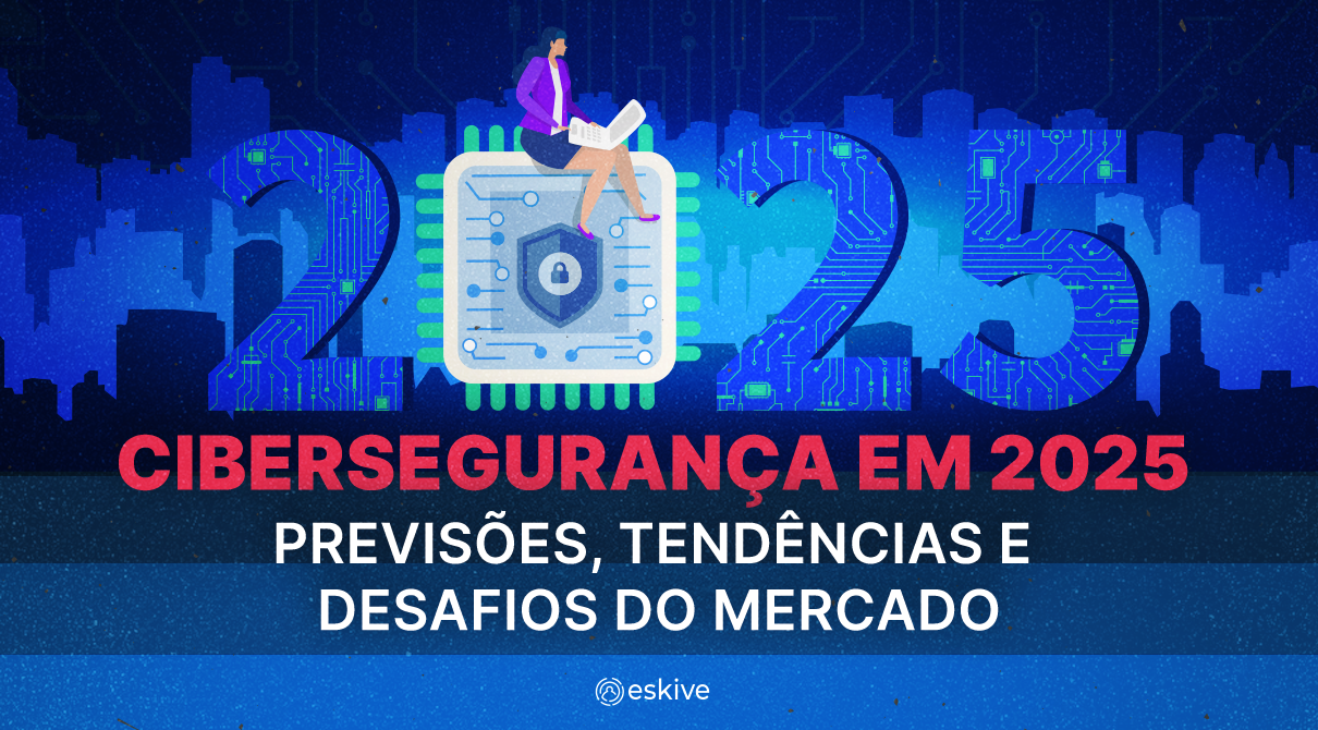 Cibersegurança em 2025: previsões, tendências e desafios do mercado