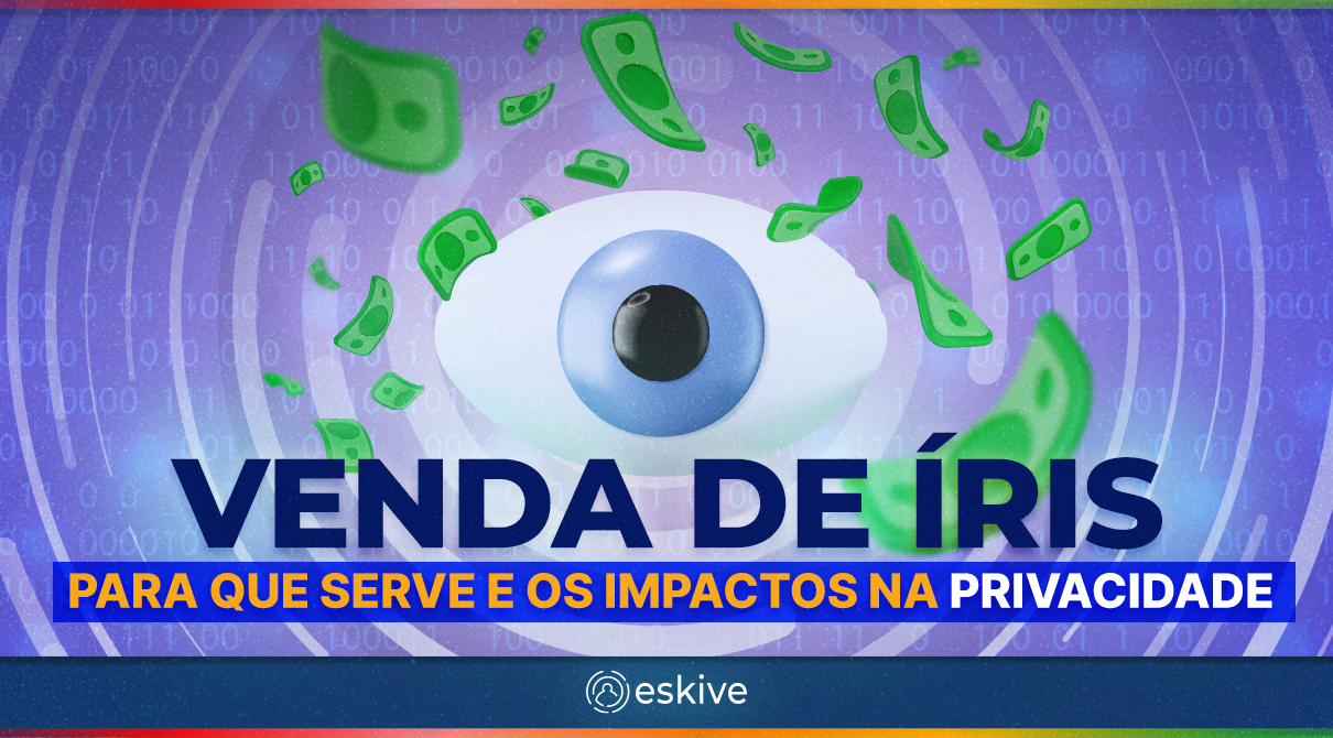 Venda de íris: para que serve e os impactos na privacidade